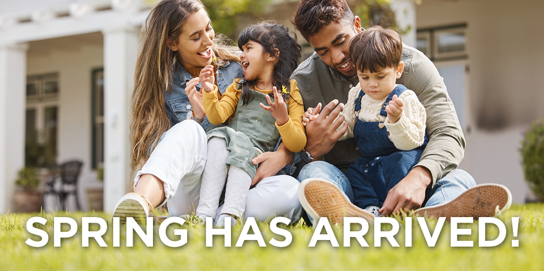 Spring Has Arrived!